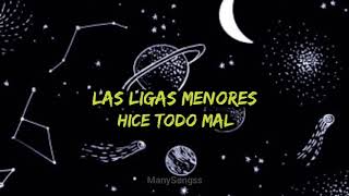 Las Ligas Menores - Hice Todo Mal (LETRA)