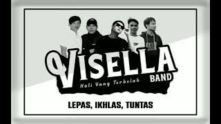 VISELLA BAND - LEPAS, IKHLAS, TUNTAS