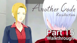 [Walkthrough Part 15] Another Code: Recollection (Japanese Voice) No Commentary