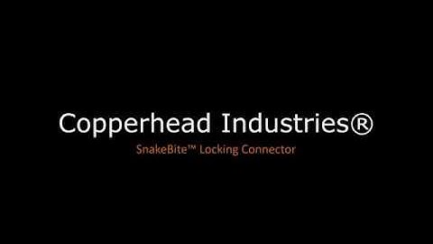 Copperhead® Industries: SnakeBite™ Locking Connector