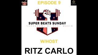 SUPER BEATS SUNDAY | Episode 9 w/host Ritz Carlo