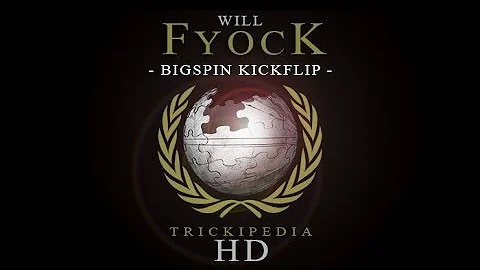 Will Fyock: Trickipedia - Bigspin Kickflip