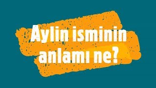 Ayli̇n İsminin Anlamı Ve Izi Nedir?