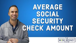 The Average Social Security Check Amount