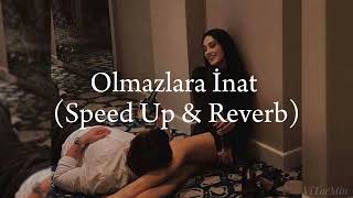 Berkay Altunyay - Olmazlara İnat (Speed Up & Reverb)