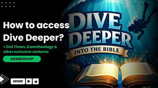 How to access Exclusive Contents? (Dive Deeper + End Times + Kwentheology)