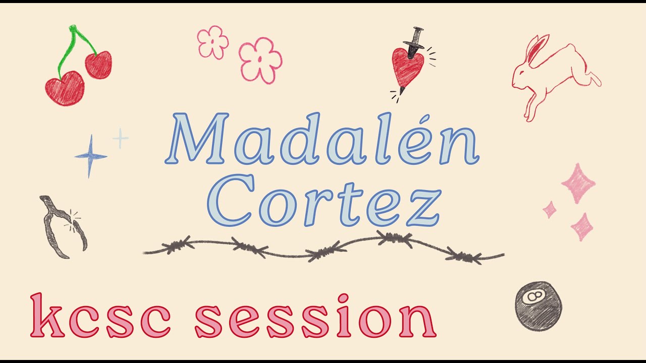 KCSC Session - Madalén Cortez
