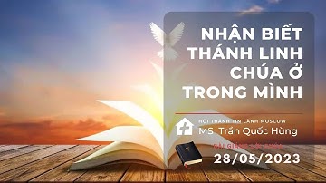 Nhận biết Thánh Linh - CHÚA ở trong mình. MS Trần Quốc Hùng.