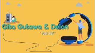 Gita Gutawa & Delon - Your Love