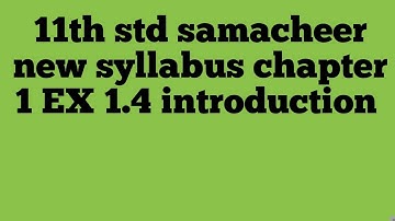 11th std samacheer new syllabus chapter 1 EX 1.4 introduction