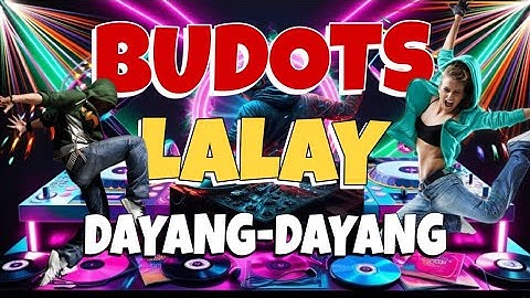 LALAY💥DAYANG-DAYANG💥BUDOTS NONSTOP DISCO REMIX 2025💥