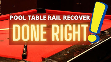 How to Recover Pool Table Rails (THE RIGHT WAY)
