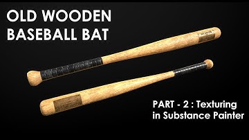 How to Create A Baseball Bat 3D Model in Maya & Substance | Part -2 : Texturing in Substance Painter