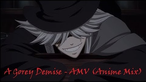 A Gorey Demise -AMV (Anime Mix)