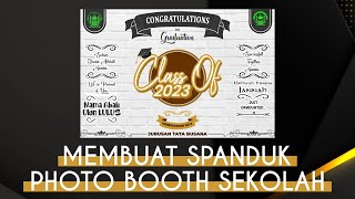 MEMBUAT SPANDUK PHOTO BOOTH SEKOLAH (UNTUK ACARA PERPISAHAN ANAK SEKOLAH)