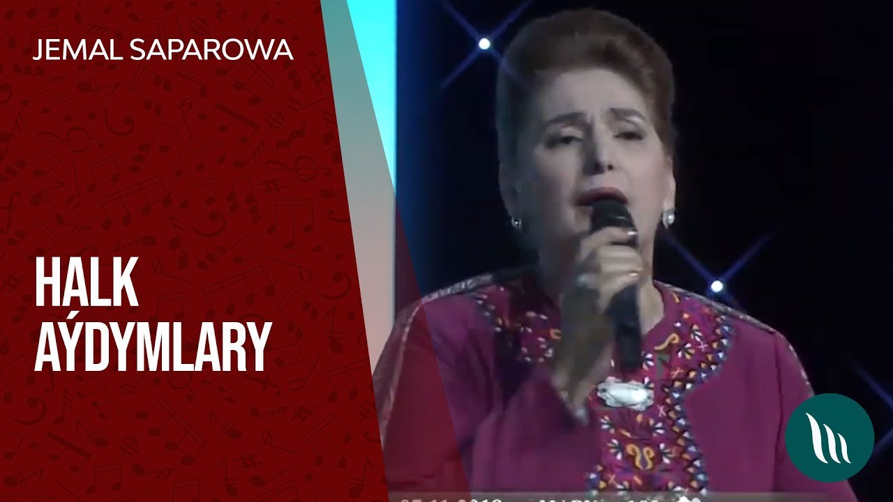 Jemal Saparowa Halk aýdymlary 2018 YouTube