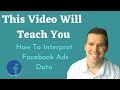 This Video Will Teach You How To Interpret Facebook Ads Data