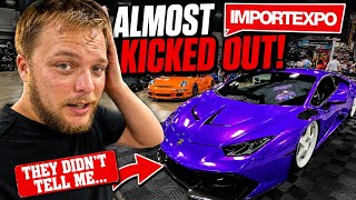 I Almost Got Kicked Out of Import Expo… Here’s What Happened! 😳
