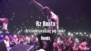 POP SMOKE - CHRISTOPHER WALKING [REMIX] (prod.Rz Beats)