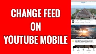 How To Change Feed On YouTube Mobile