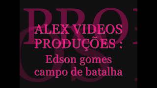 Edson gomes campo de batalha