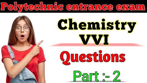 Polytechnic entrance exam most important questions || chemistry classes for polytechnic exam