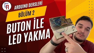 Buton ile Led Yakma| Arduino Dersleri Bölüm 2