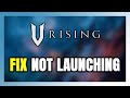 How to FIX V Rising Not Launching/Won't Launch