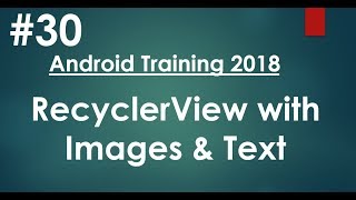 Android tutorial (2018) - 30 - RecyclerView with Images and Text