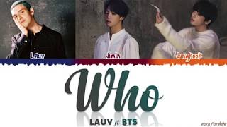 Video thumbnail of "LAUV, BTS (JIMIN, JUNGKOOK) - 'WHO' Lyrics [Color Coded_Eng]"