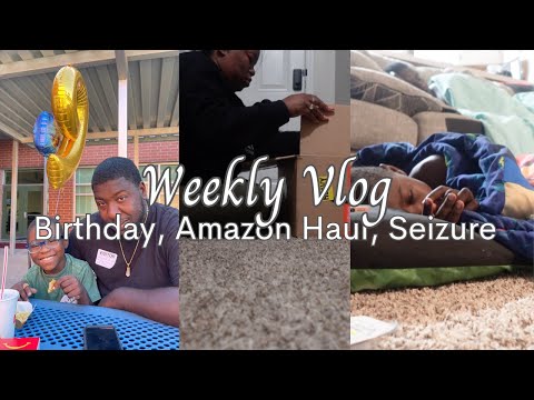Black stay at home Mom Vlog | Birthday, Dr.Appt, Amazon Delivery, Seizures....ETC.