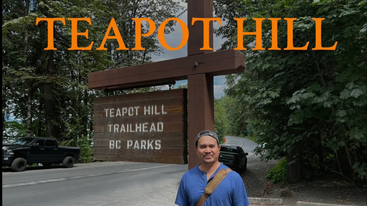 TEAPOT HILL CHILLIWACK BC 🇨🇦 YouTube