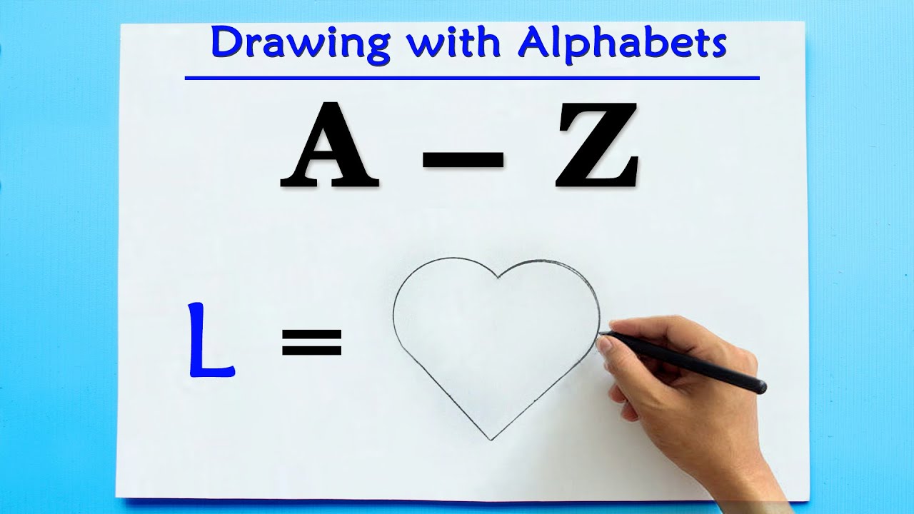 How to draw using alphabets | Drawing with alphabets A to Z | Drawing with  letters - YouTube | Alphabet drawing, Drawing letters, Art drawings for kids