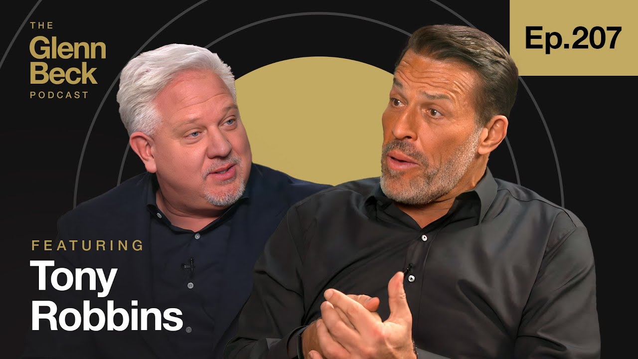 Tony Robbins: How to Survive America’s Winter of Fear | The Glenn Beck Podcast | Ep 207