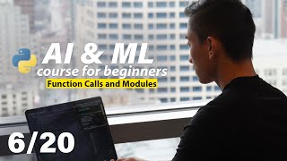 Function Calls and Modules in Python Tutorial | AI & Machine Learning Course for Beginners