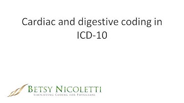 HealthFirst ICD10 Webinar #4   Coding for Digestive and Cardiac Conditions