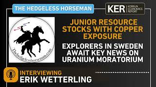 Erik Wetterling –  Investing In Copper Juniors & Awaiting The Uranium Moratorium News Out Of Sweden