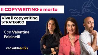 Il copywriting è morto. Viva il copywriting strategico - con Valentina Falcinelli