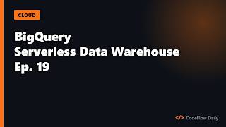 GCP BigQuery Explained (Serverless Data Warehouse) | GCP Zero to Hero Ep.19