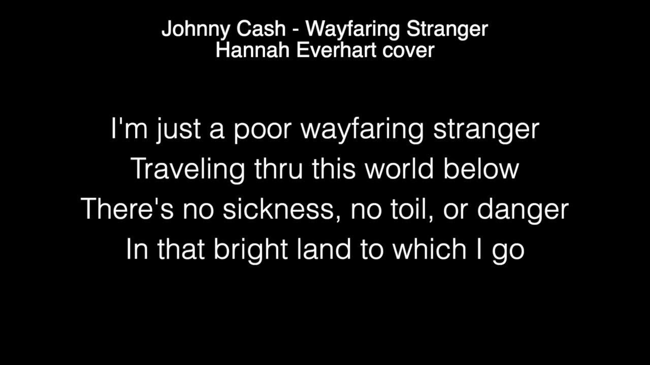 Johnny Cash Wayfaring Stranger (Hannah Everhart cover) American Idol 2021 YouTube Johnny Cash Wayfaring Stranger (Hannah Everhart cover) American Idol 2021 YouTube
