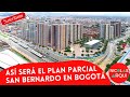 Así será el Plan Parcial San Bernardo Tercer Milenio en Bogotá - Proyecto Renovación Urbana Colombia