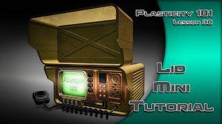 30 PLASTICITY 101 LID MINI TUTORIAL
