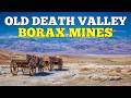 Death Valley Mining The Borax BOOM That Changed The American West
