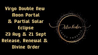 Double Virgo New Moon 2025 | Solar Eclipse Astrology Forecast | Karmic Release & New Beginnings