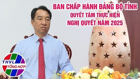 Chuyên đề Xây dựng Đảng: Quyết tâm thực hiện nghị quyết năm 2025