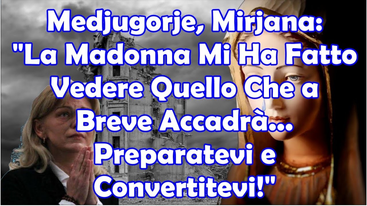 Medjugorje, Mirjana: La Madonna Mi Ha Fatto Vedere Quello Che Accadrà