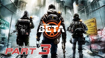 The Division Beta Gameplay Walkthrough Part 3 - Streets Of Nowhere【1080p/60FPS - PS4】