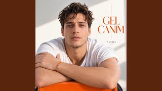 Gel Canım