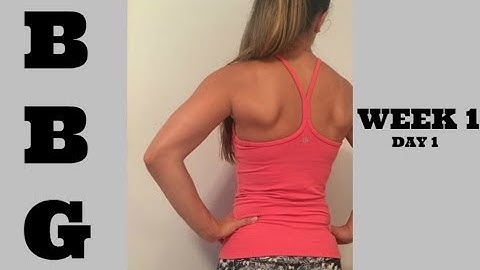 BBG Workout Week 1 Day  1 (Monday)