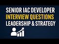 Senior IaC Developer Interview Questions – Leadership &amp; Strategy